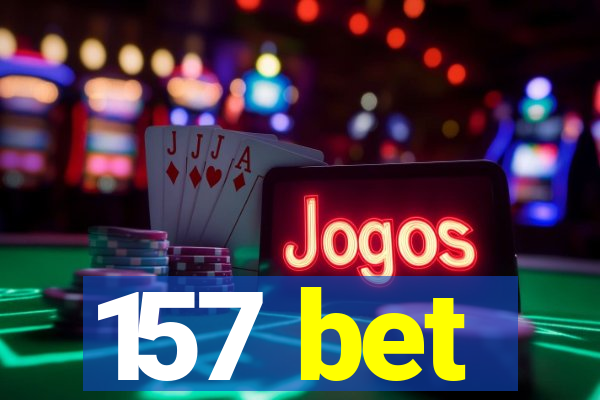 157 bet